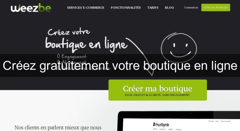 Créez gratuitement votre boutique en ligne