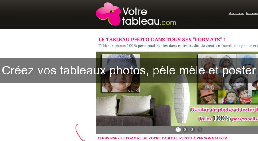 Créez vos tableaux photos, pèle mèle et poster Créez vos tableaux photos, pèle mèle et poster