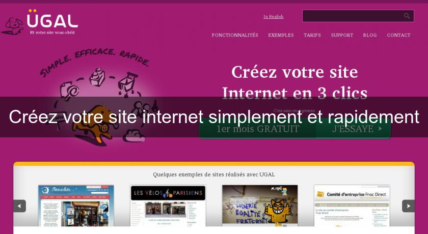 Créez votre site internet simplement et rapidement Créez votre site internet simplement et rapidement