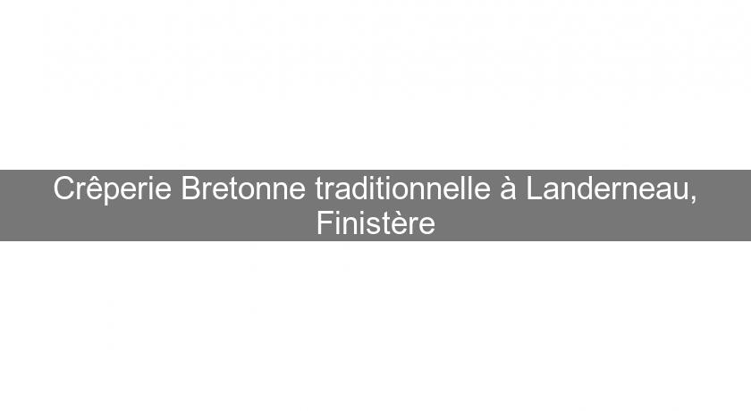 Crêperie Bretonne traditionnelle à Landerneau, Finistère