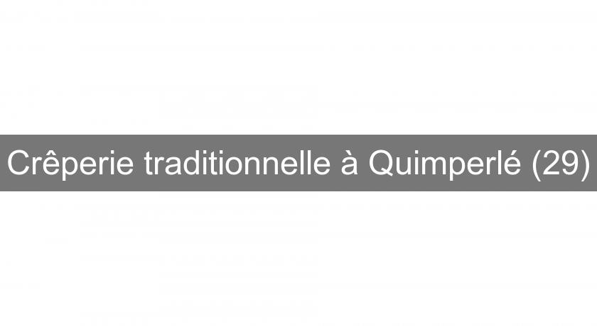 Crêperie traditionnelle à Quimperlé (29) Crêperie traditionnelle à Quimperlé (29)