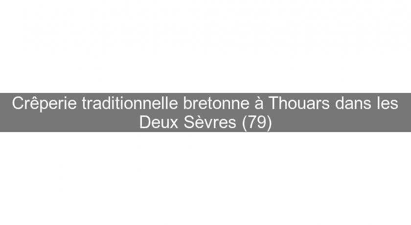 Crêperie traditionnelle bretonne à Thouars dans les Deux Sèvres (79) Crêperie traditionnelle bretonne à Thouars dans les Deux Sèvres (79)