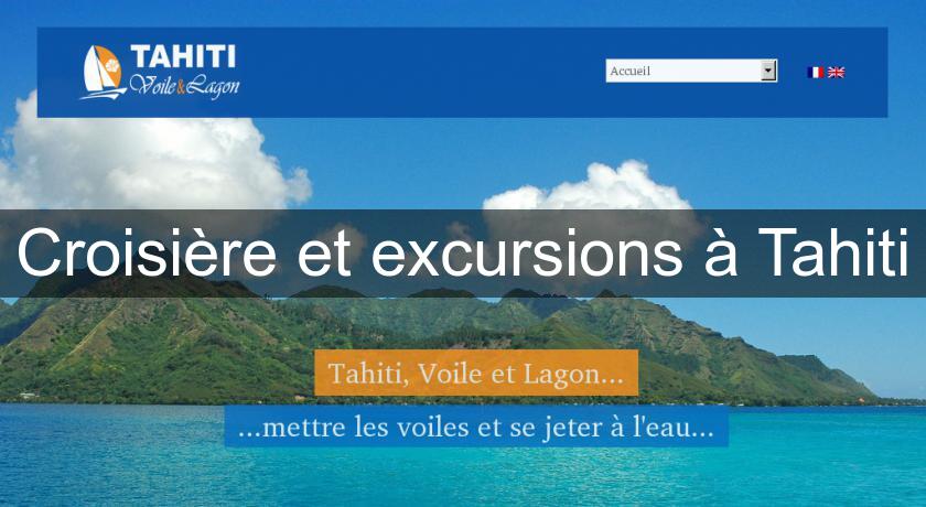 Croisière et excursions à Tahiti Croisière et excursions à Tahiti