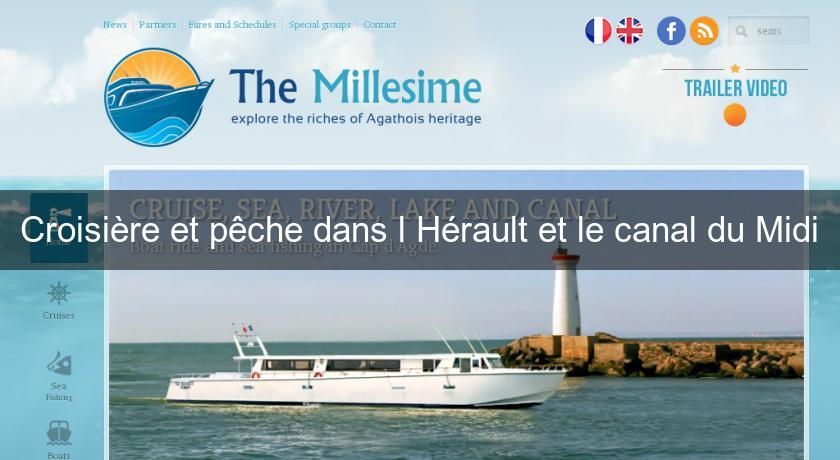 Croisière et pêche dans l'Hérault et le canal du Midi Croisière et pêche dans l'Hérault et le canal du Midi