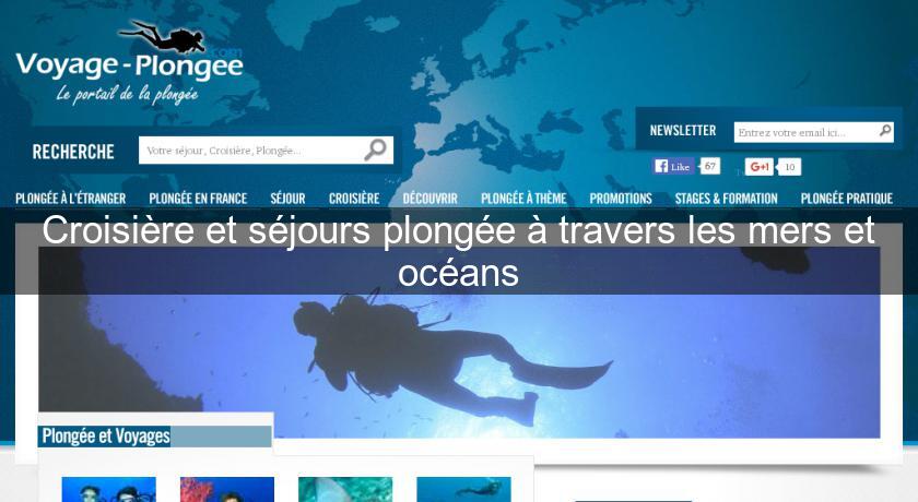 Croisière et séjours plongée à travers les mers et océans Croisière et séjours plongée à travers les mers et océans