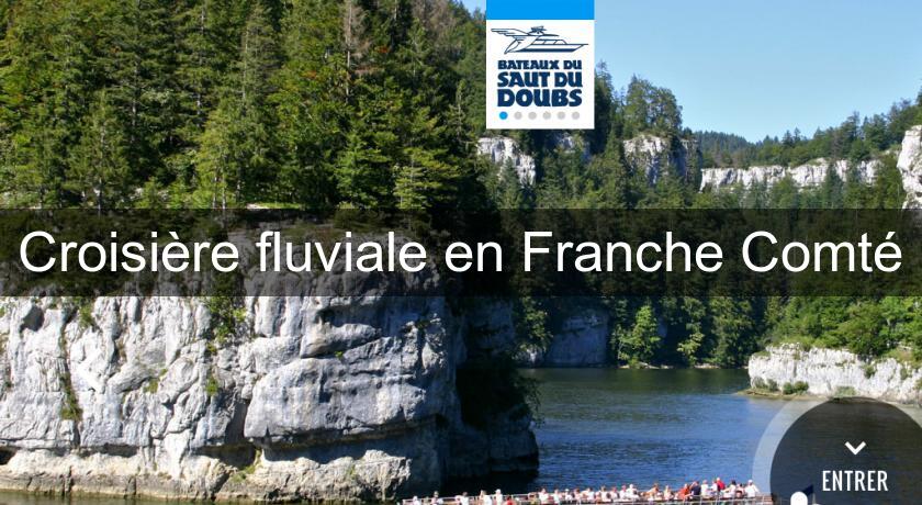 Croisière fluviale en Franche Comté Croisière fluviale en Franche Comté