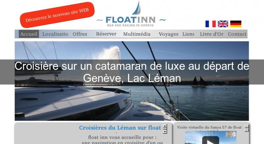 Croisière sur un catamaran de luxe au départ de Genève, Lac Léman Croisière sur un catamaran de luxe au départ de Genève, Lac Léman