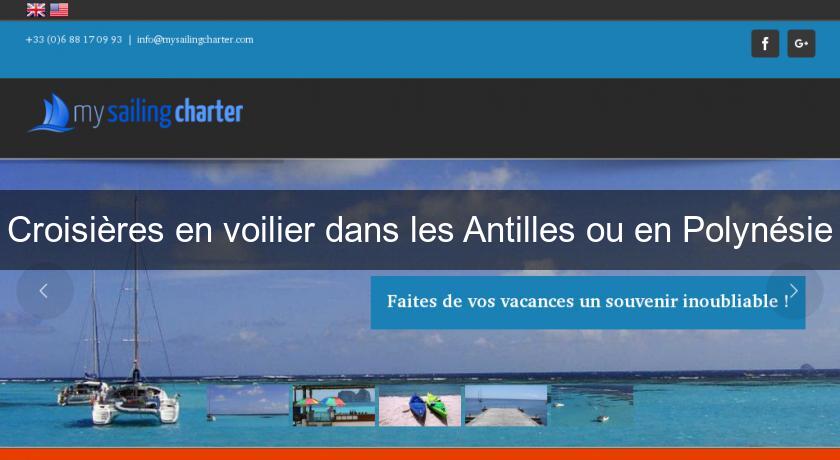 Croisières en voilier dans les Antilles ou en Polynésie Croisières en voilier dans les Antilles ou en Polynésie