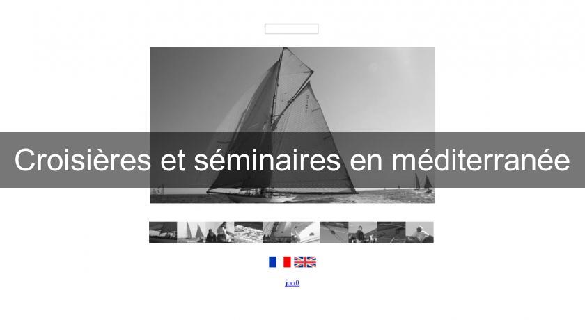 Croisières et séminaires en méditerranée Croisières et séminaires en méditerranée
