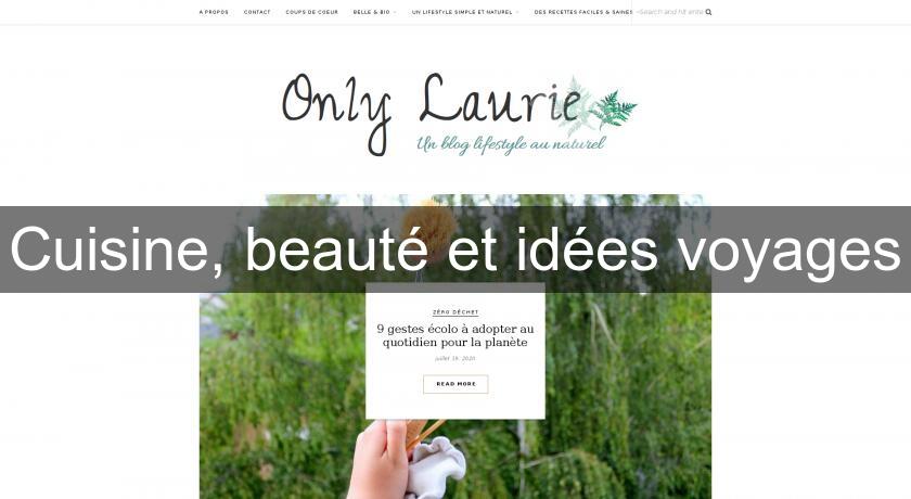 Cuisine, beauté et idées voyages Cuisine, beauté et idées voyages