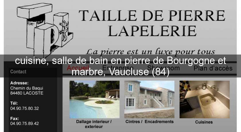 cuisine, salle de bain en pierre de Bourgogne et marbre, Vaucluse (84) cuisine, salle de bain en pierre de Bourgogne et marbre, Vaucluse (84)