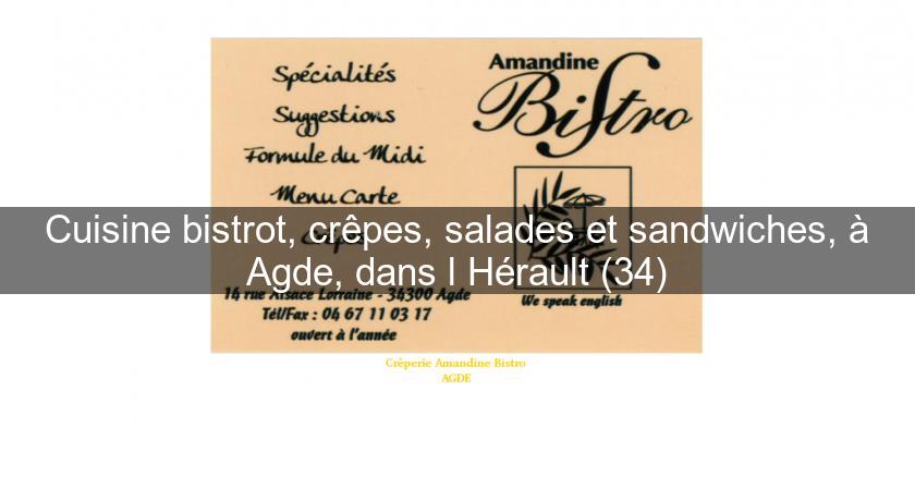 Cuisine bistrot, crêpes, salades et sandwiches, à Agde, dans l'Hérault (34) Cuisine bistrot, crêpes, salades et sandwiches, à Agde, dans l'Hérault (34)