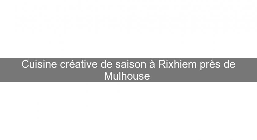 Cuisine créative de saison à Rixhiem près de Mulhouse 