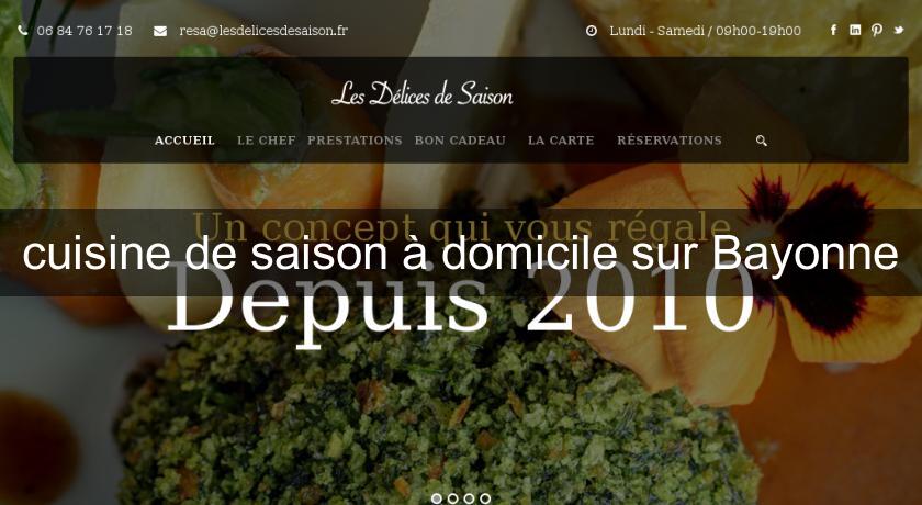 cuisine de saison à domicile sur Bayonne