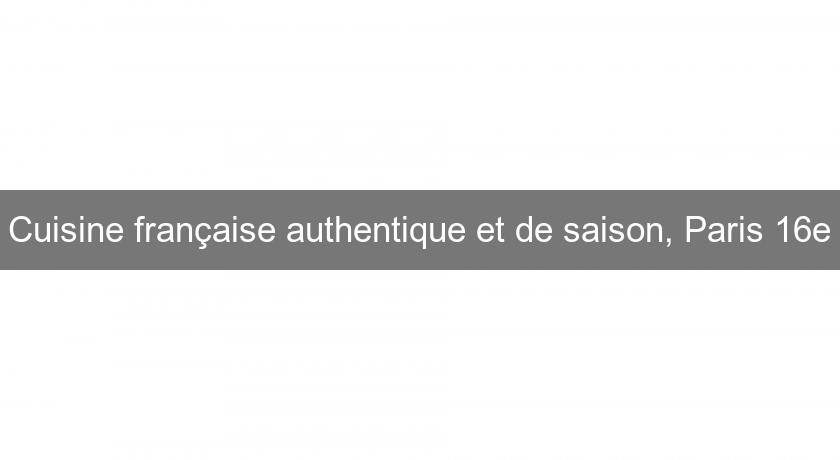 Cuisine française authentique et de saison, Paris 16e