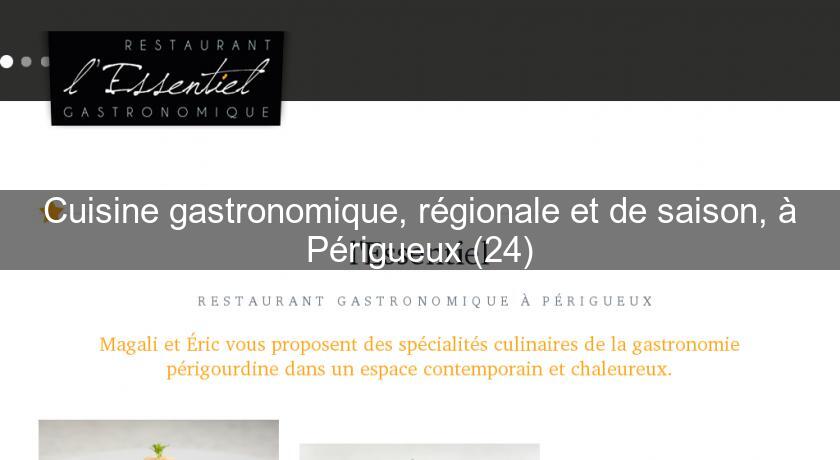 Cuisine gastronomique, régionale et de saison, à Périgueux (24)