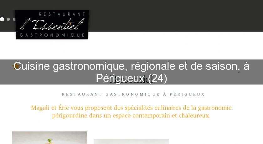 Cuisine gastronomique, régionale et de saison, à Périgueux (24) Cuisine gastronomique, régionale et de saison, à Périgueux (24)