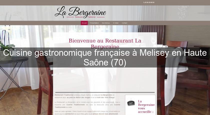 Cuisine gastronomique française à Melisey en Haute Saône (70) Cuisine gastronomique française à Melisey en Haute Saône (70)