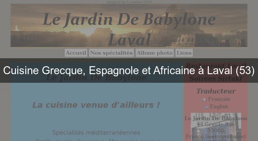 Cuisine Grecque, Espagnole et Africaine à Laval (53) Cuisine Grecque, Espagnole et Africaine à Laval (53)