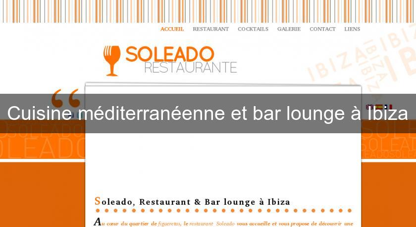 Cuisine méditerranéenne et bar lounge à Ibiza Cuisine méditerranéenne et bar lounge à Ibiza
