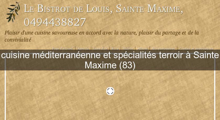 cuisine méditerranéenne et spécialités terroir à Sainte Maxime (83) cuisine méditerranéenne et spécialités terroir à Sainte Maxime (83)
