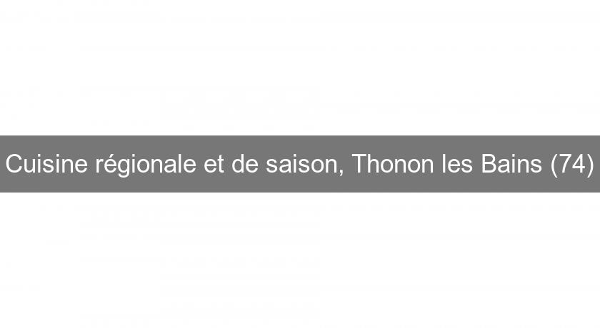 Cuisine régionale et de saison, Thonon les Bains (74)