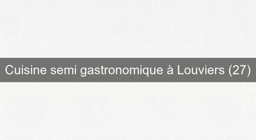Cuisine semi gastronomique à Louviers (27) Cuisine semi gastronomique à Louviers (27)