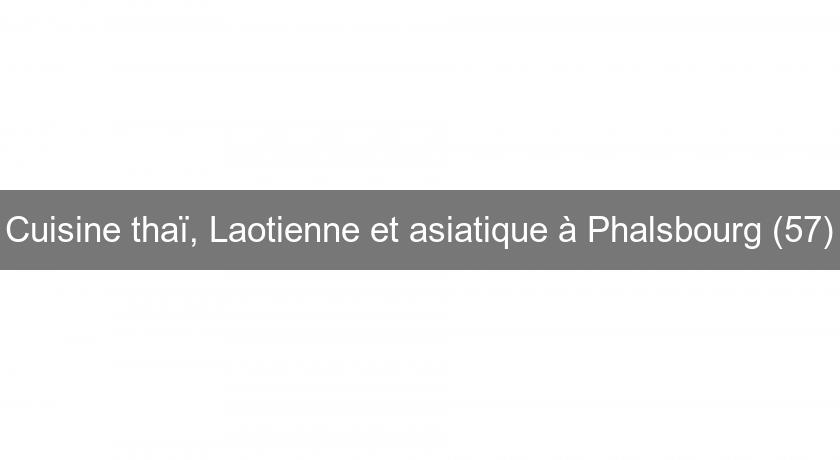 Cuisine thaï, Laotienne et asiatique à Phalsbourg (57)