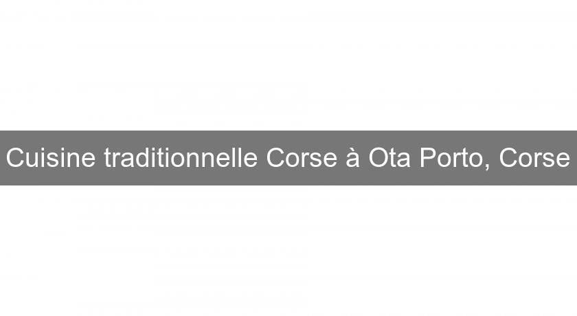 Cuisine traditionnelle Corse à Ota Porto, Corse Cuisine traditionnelle Corse à Ota Porto, Corse