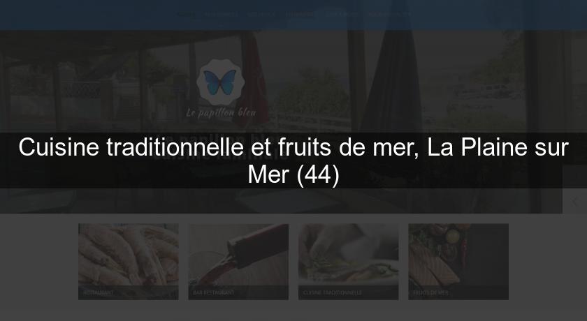 Cuisine traditionnelle et fruits de mer, La Plaine sur Mer (44) Cuisine traditionnelle et fruits de mer, La Plaine sur Mer (44)