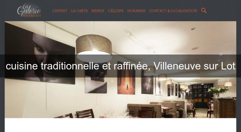 cuisine traditionnelle et raffinée, Villeneuve sur Lot cuisine traditionnelle et raffinée, Villeneuve sur Lot