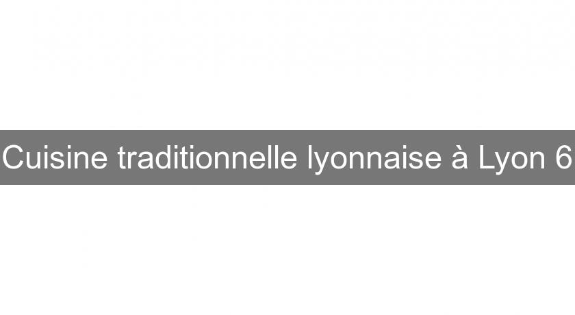 Cuisine traditionnelle lyonnaise à Lyon 6