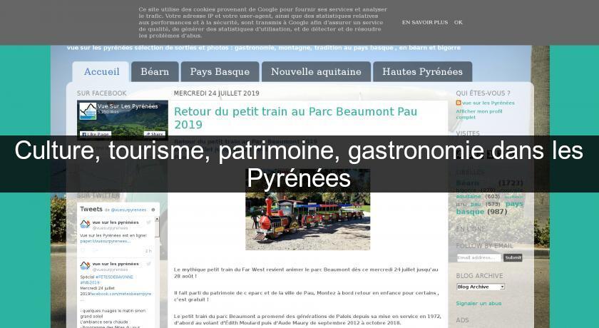 Culture, tourisme, patrimoine, gastronomie dans les Pyrénées Culture, tourisme, patrimoine, gastronomie dans les Pyrénées