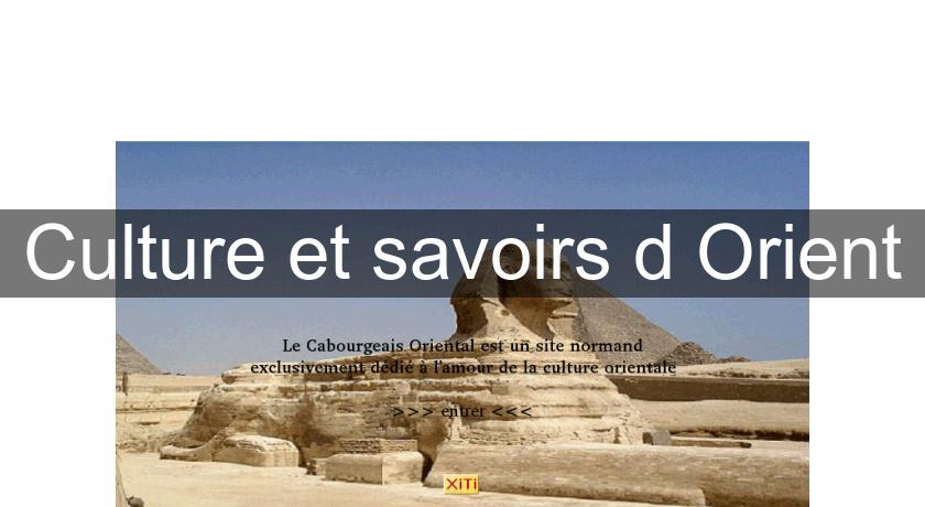 Culture et savoirs d'Orient Culture et savoirs d'Orient