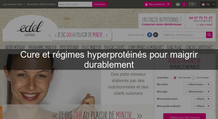 Cure et régimes hyperprotéinés pour maigrir durablement