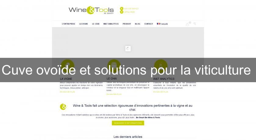 Cuve ovoïde et solutions pour la viticulture 