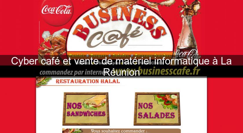 Cyber café et vente de matériel informatique à La Réunion Cyber café et vente de matériel informatique à La Réunion