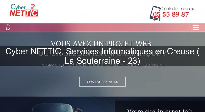 Cyber NETTIC, Services Informatiques en Creuse ( La Souterraine - 23) Cyber NETTIC, Services Informatiques en Creuse ( La Souterraine - 23)