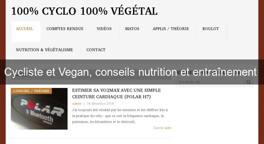 Cycliste et Vegan, conseils nutrition et entraînement Cycliste et Vegan, conseils nutrition et entraînement