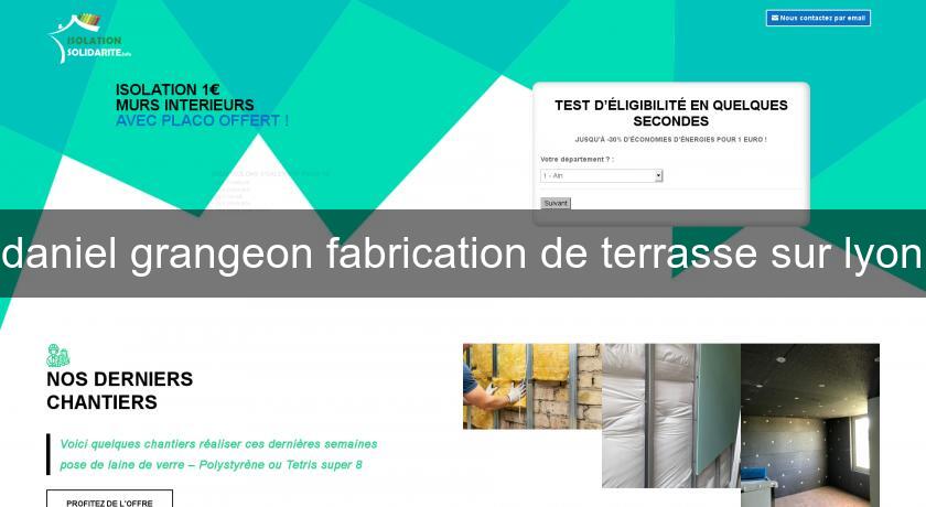 daniel grangeon fabrication de terrasse sur lyon