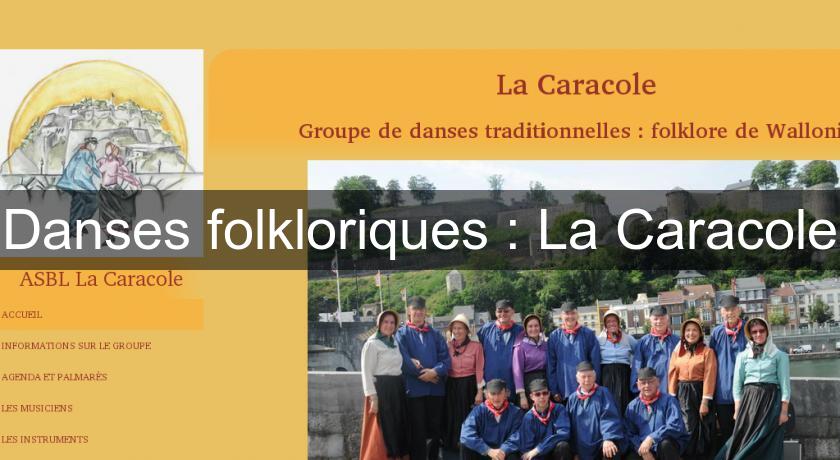 Danses folkloriques : La Caracole Danses folkloriques : La Caracole