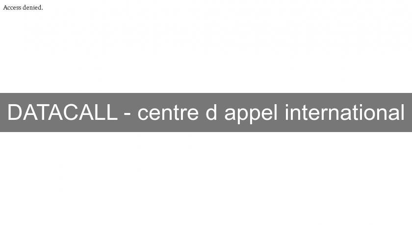 DATACALL - centre d'appel international