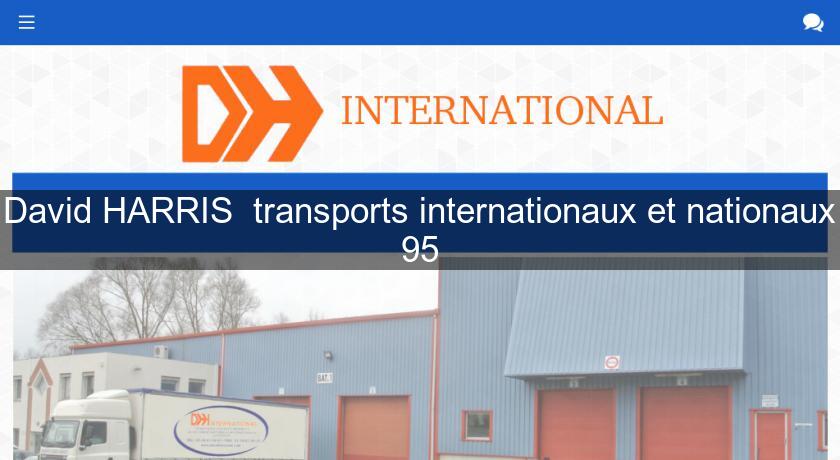 David HARRIS transports internationaux et nationaux 95 David HARRIS transports internationaux et nationaux 95