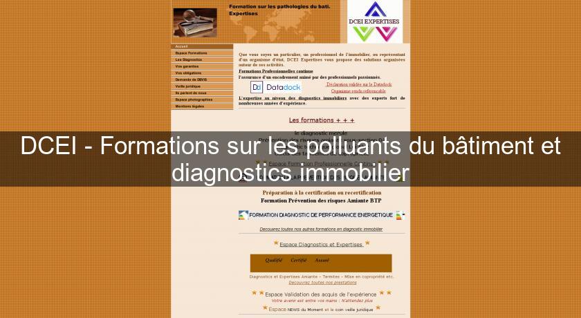 DCEI - Formations sur les polluants du bâtiment et diagnostics immobilier DCEI - Formations sur les polluants du bâtiment et diagnostics immobilier
