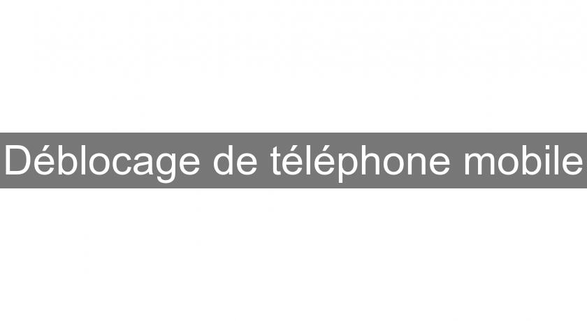 Déblocage de téléphone mobile Déblocage de téléphone mobile