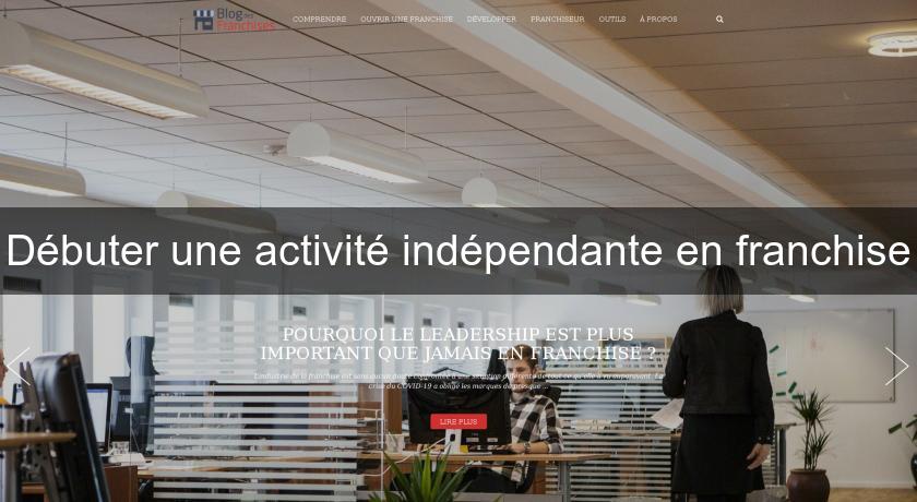 Débuter une activité indépendante en franchise Débuter une activité indépendante en franchise