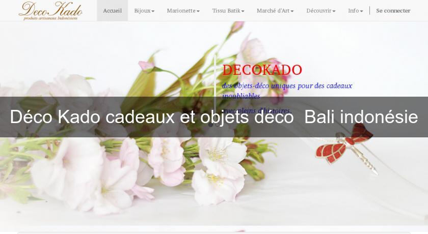 Déco Kado cadeaux et objets déco Bali indonésie Déco Kado cadeaux et objets déco Bali indonésie