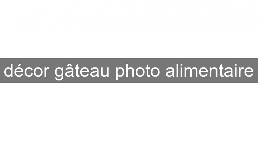 décor gâteau photo alimentaire décor gâteau photo alimentaire