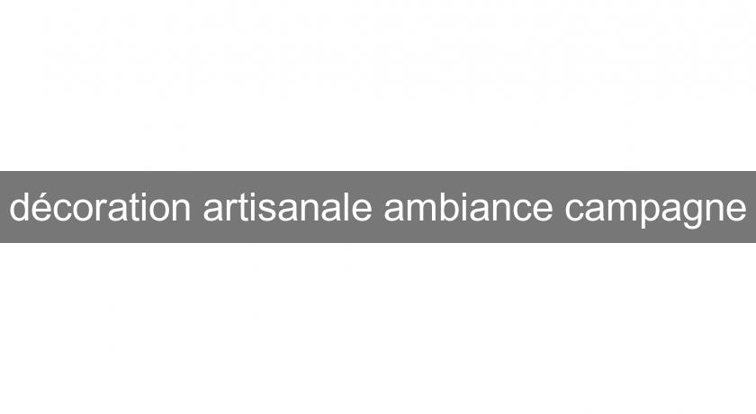 décoration artisanale ambiance campagne décoration artisanale ambiance campagne
