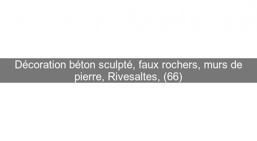 Décoration béton sculpté, faux rochers, murs de pierre, Rivesaltes, (66) Décoration béton sculpté, faux rochers, murs de pierre, Rivesaltes, (66)